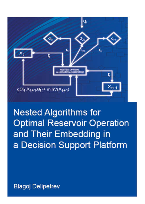 Book cover of Nested algorithms for optimal reservoir operation and their embedding in a decision support platform (IHE Delft PhD Thesis Series)