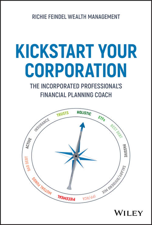 Book cover of Kickstart Your Corporation: The Incorporated Professional's Financial Planning Coach