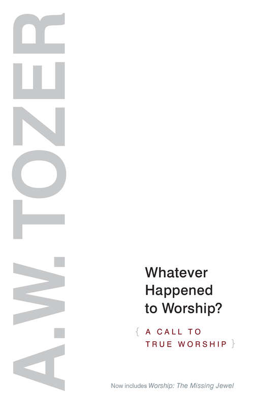 Book cover of Whatever Happened to Worship?: A Call to True Worship (New Edition)