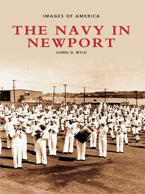 Book cover of Navy in Newport, The (Images of America)