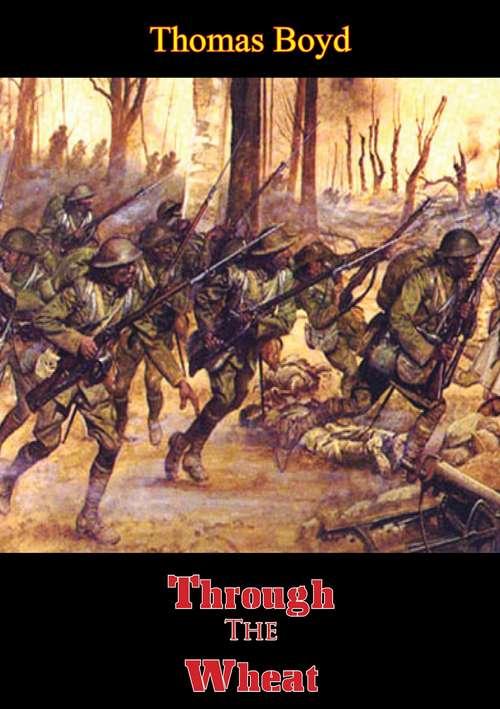 Book cover of Through The Wheat: A Novel Of The World War I Marines