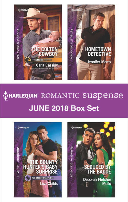 Book cover of Harlequin Romantic Suspense June 2018 Box Set: The Colton Cowboy\The Bounty Hunter's Baby Surprise\Hometown Detective\Seduced by the Badge