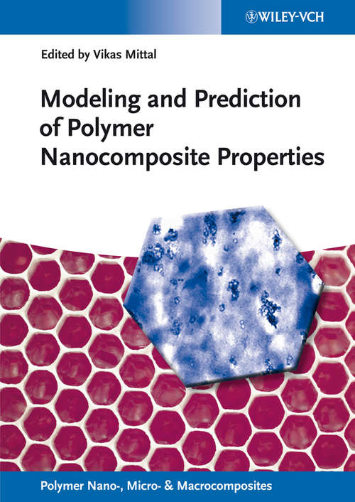 Book cover of Modeling and Prediction of Polymer Nanocomposite Properties (Polymer Nano-, Micro- and Macrocomposites)