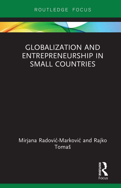 Book cover of Globalization and Entrepreneurship in Small Countries (Routledge Focus on Business and Management)