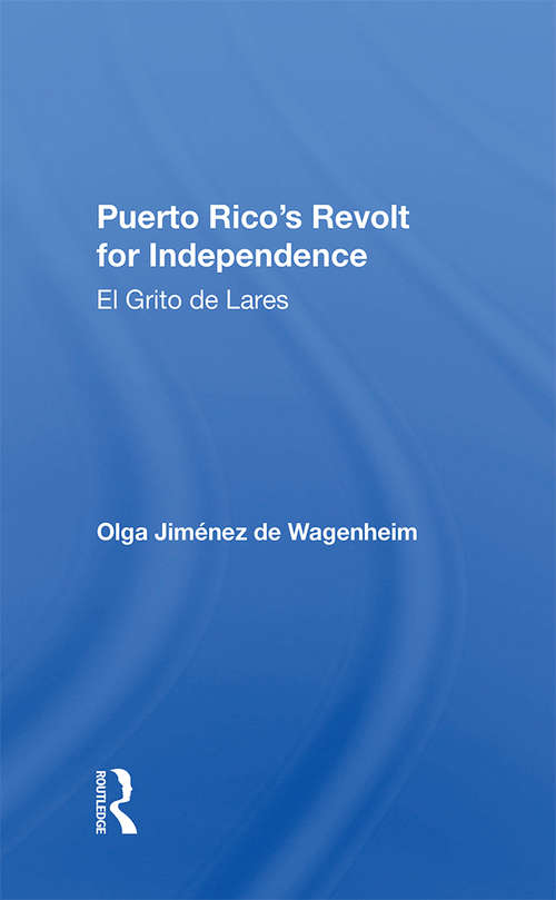 Book cover of Puerto Rico's Revolt For Independence: El Grito De Lares