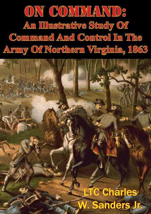 Book cover of On Command: An Illustrative Study Of Command And Control In The Army Of Northern Virginia, 1863