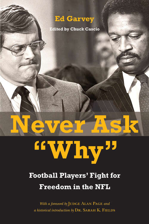 Book cover of Never Ask "Why": Football Players' Fight for Freedom in the NFL