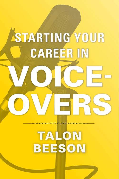 Book cover of Starting Your Career in Voice-Overs (Starting Your Career)