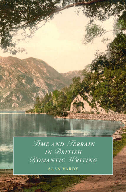 Book cover of Time and Terrain in British Romantic Writing (Cambridge Studies in Romanticism)