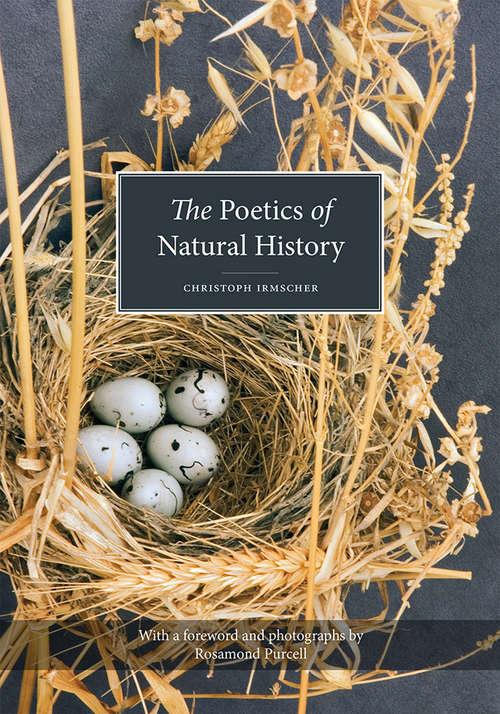 Book cover of The Poetics of Natural History: From John Bartram To William James