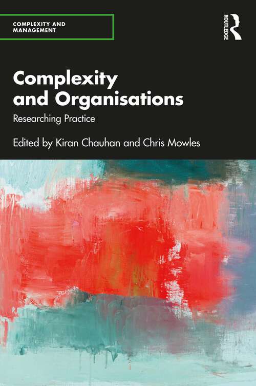 Book cover of Complexity and Organisations: Researching Practice (Complexity and Management)