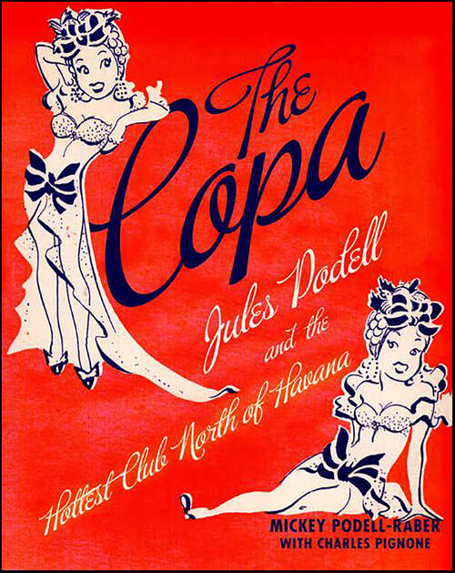 Book cover of The Copa: Jules Podell and the Hottest Club North of Havana