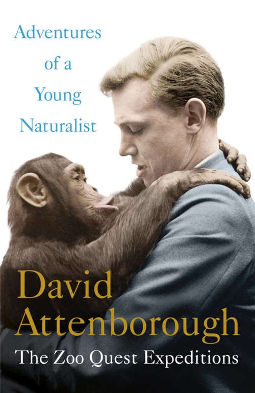 Book cover of Adventures of a Young Naturalist: The Zoo Quest Expeditions