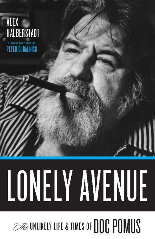 Book cover of Lonely Avenue: The Unlikely Life and Times of Doc Pomus