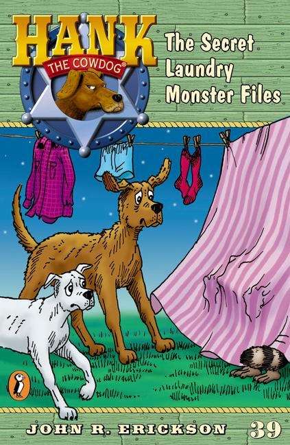 Book cover of The Secret Laundry Monster Files (Hank the Cowdog Series, #39)