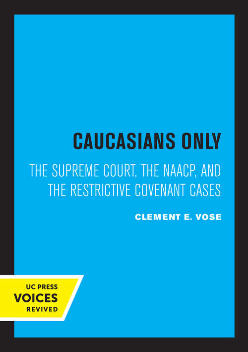 Book cover of Caucasians Only: The Supreme Court, the NAACP, and the Restrictive Covenant Cases