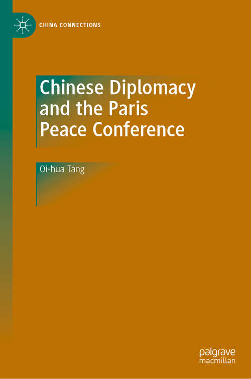 Book cover of Chinese Diplomacy and the Paris Peace Conference (1st ed. 2020) (China Connections)