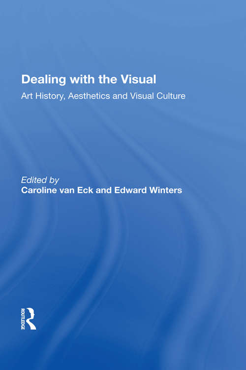 Book cover of Dealing with the Visual: Art History, Aesthetics and Visual Culture (Histories Of Vision Ser.)