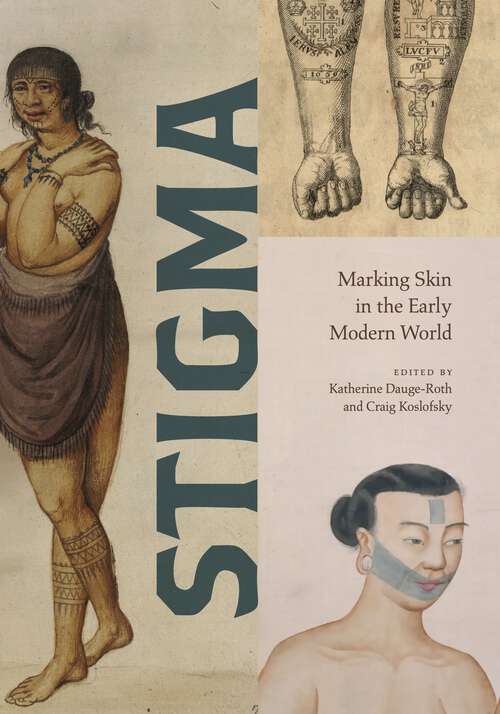 Book cover of Stigma: Marking Skin in the Early Modern World (Perspectives on Sensory History)