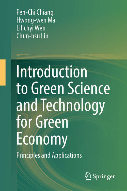 Book cover of Introduction to Green Science and Technology for Green Economy: Principles and Applications