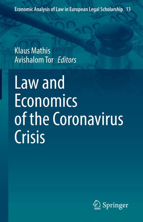 Book cover of Law and Economics of the Coronavirus Crisis (1st ed. 2022) (Economic Analysis of Law in European Legal Scholarship #13)