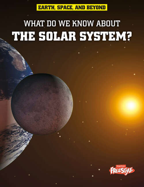 Book cover of What do We Know About the Solar System? (Earth, Space, And Beyond Ser.)