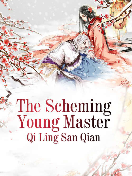 Book cover of The Scheming Young Master: Volume 2 (Volume 2 #2)