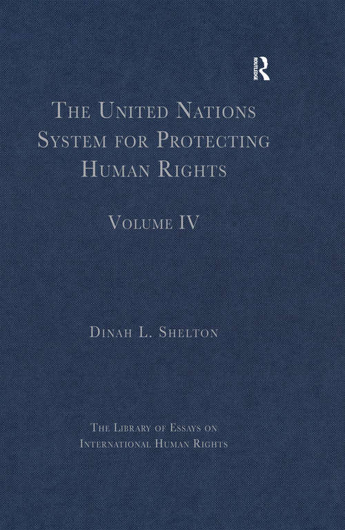 Book cover of The United Nations System for Protecting Human Rights: Volume IV (The Library of Essays on International Human Rights)