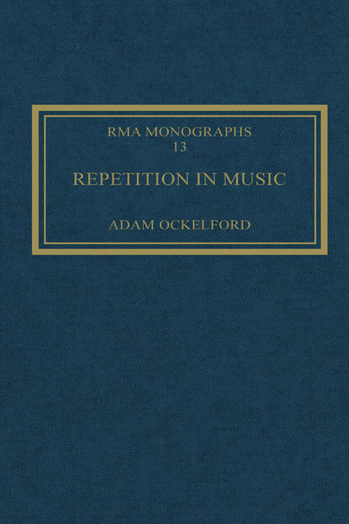 Book cover of Repetition in Music: Theoretical and Metatheoretical Perspectives (Royal Musical Association Monographs: Vol. 13)