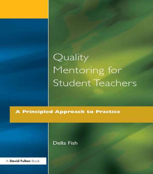 Book cover of Quality Mentoring for Student Teachers: A Principled Approach to Practice