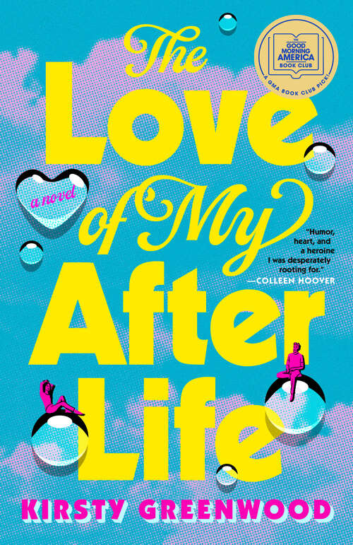 Book cover of The Love of My Afterlife: A GMA Book Club Pick