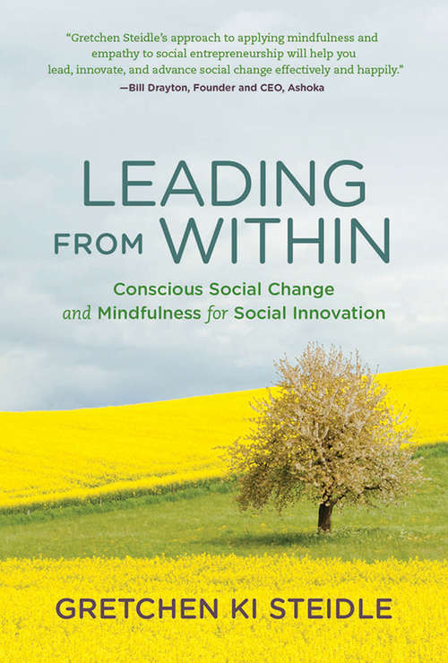 Book cover of Leading from Within: Conscious Social Change and Mindfulness for Social Innovation (The\mit Press Ser.)