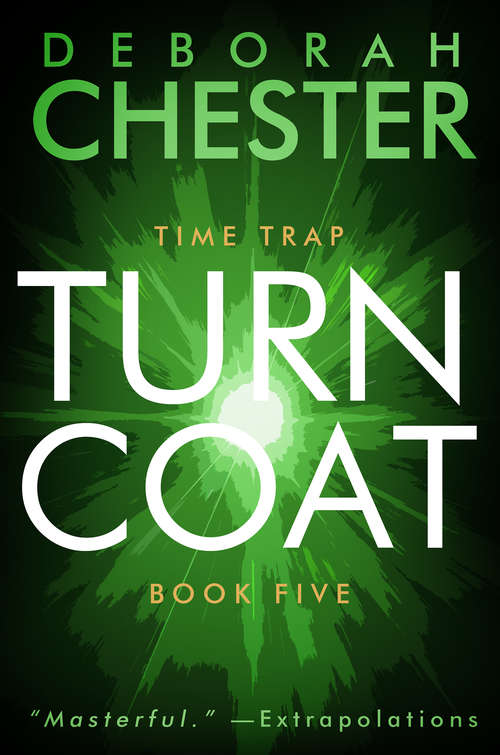 Book cover of Turncoat: The Time Trap Series - Book Five (Digital Original) (Time Trap #5)