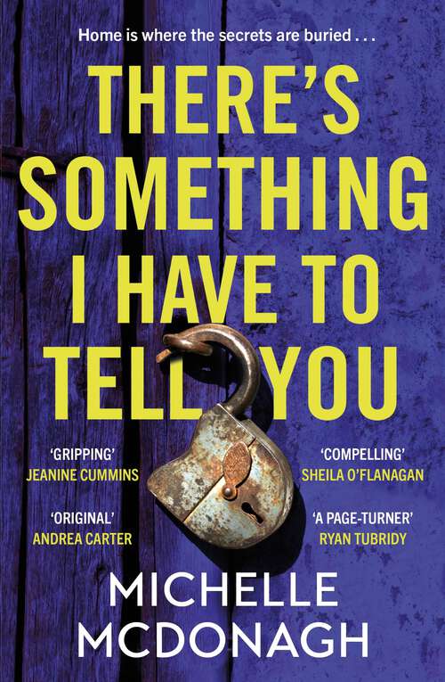 Book cover of There's Something I Have to Tell You: A gripping, twisty mystery about long-buried family secrets