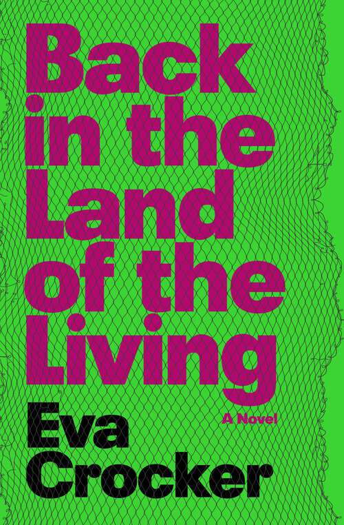 Book cover of Back in the Land of the Living: A Novel