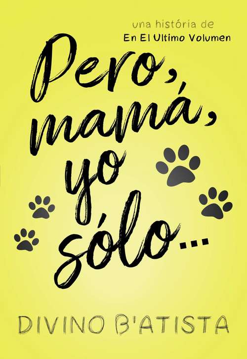 Book cover of Pero, mamá, yo sólo…