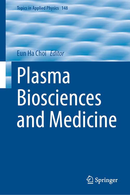 Book cover of Plasma Biosciences and Medicine (1st ed. 2023) (Topics in Applied Physics #148)