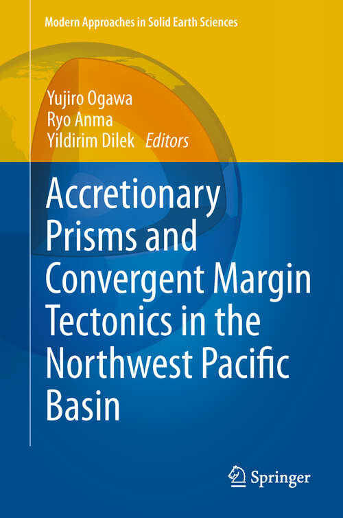 Book cover of Accretionary Prisms and Convergent Margin Tectonics in the Northwest Pacific Basin (Modern Approaches in Solid Earth Sciences #8)