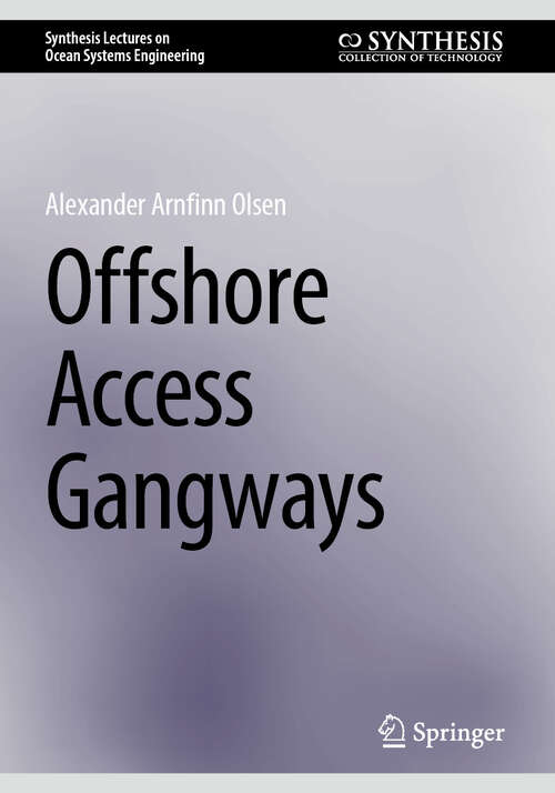 Book cover of Offshore Access Gangways (2025) (Synthesis Lectures on Ocean Systems Engineering)