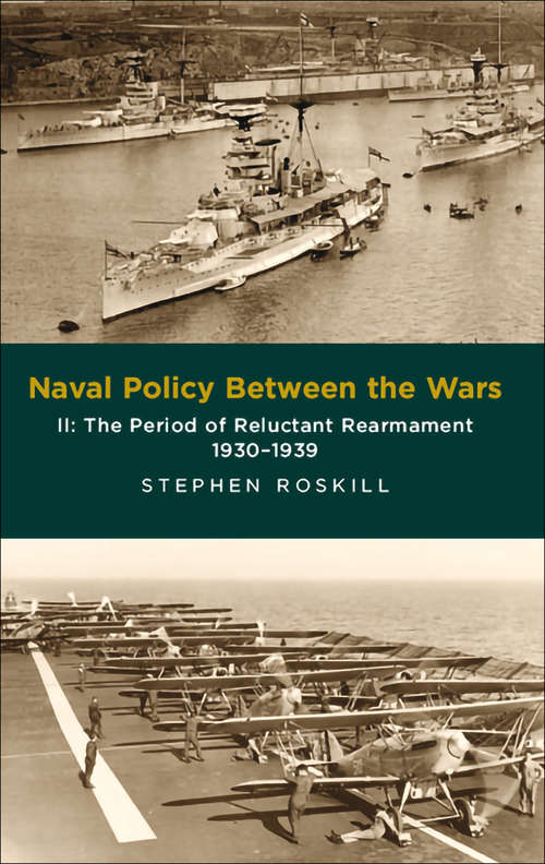 Book cover of Naval Policy Between the Wars, Volume II: The Period of Reluctant Rearmament, 1930–1939