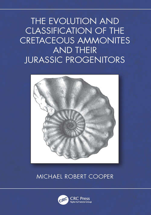 Book cover of The Evolution and Classification of the Cretaceous Ammonites and their Jurassic Progenitors (1)