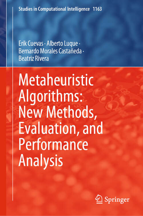 Book cover of Metaheuristic Algorithms: New Methods, Evaluation, and Performance Analysis (2024) (Studies in Computational Intelligence #1163)