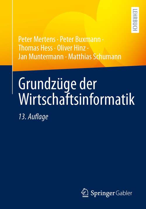 Book cover of Grundzüge der Wirtschaftsinformatik (13. Aufl. 2023)
