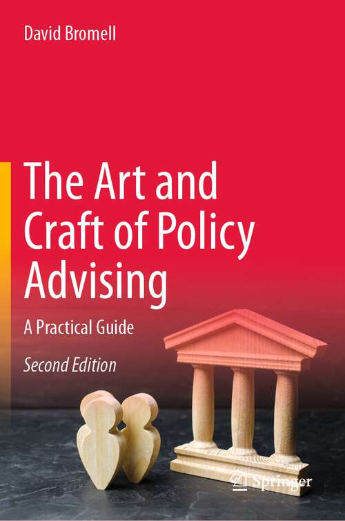 Book cover of The Art and Craft of Policy Advising: A Practical Guide (2nd ed. 2022)