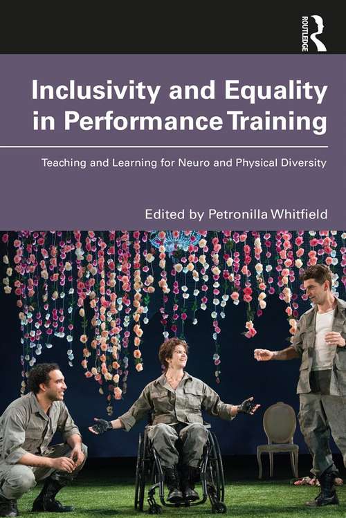 Book cover of Inclusivity and Equality in Performance Training: Teaching and Learning for Neuro and Physical Diversity