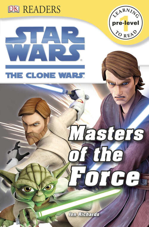 Book cover of DK Readers L0: Star Wars: The Clone Wars: Masters of the Force (DK Readers Pre-Level 1)