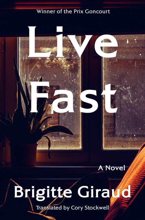 Book cover of Live Fast: A Novel