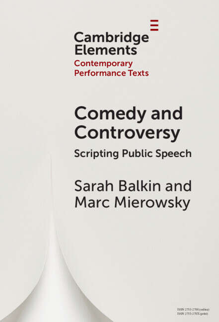 Book cover of Comedy and Controversy: Scripting Public Speech (Elements in Contemporary Performance Texts)