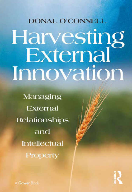 Book cover of Harvesting External Innovation: Managing External Relationships and Intellectual Property