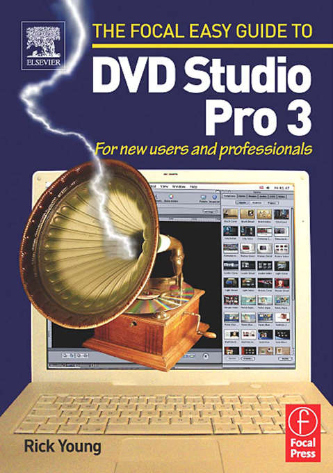 Book cover of Focal Easy Guide to DVD Studio Pro 3: For new users and professionals